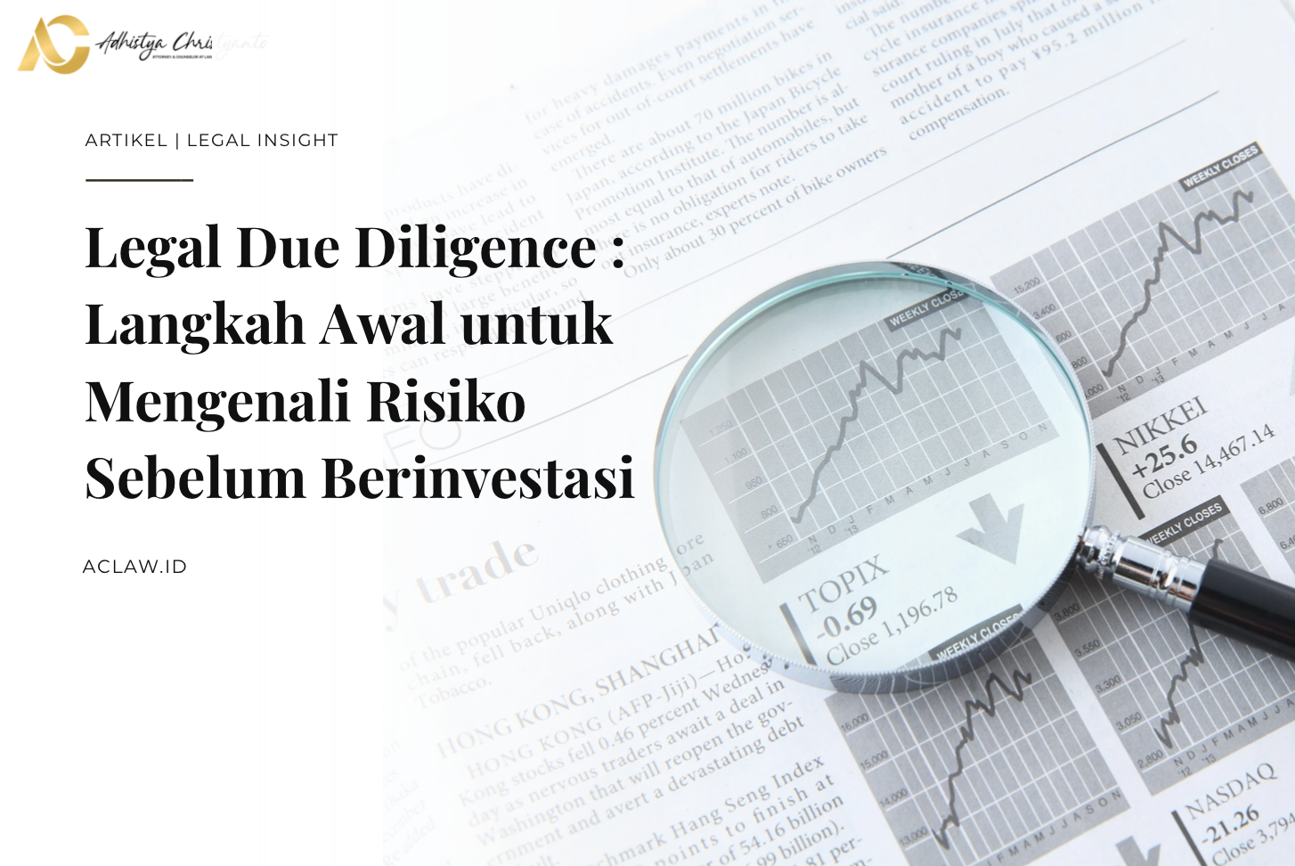 Legal Due Diligence : Langkah Awal untuk Mengenali Risiko Sebelum Berinvestasi